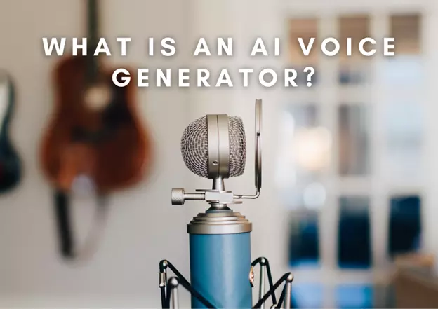 What is an AI Voice Generator?