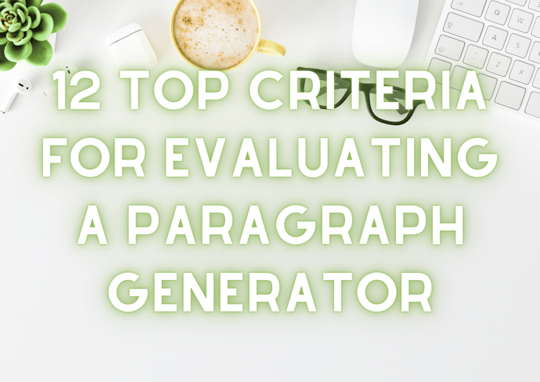 12 Best Criteria For Evaluating A Paragraph Generator