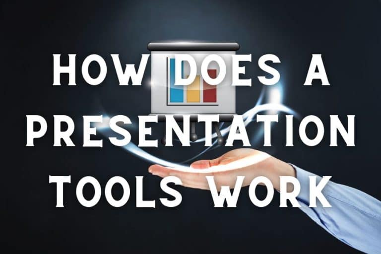 How Does a Presentation Tools Works?
