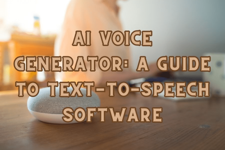 AI Voice Generator: A Guide to Text-to-Speech Software
