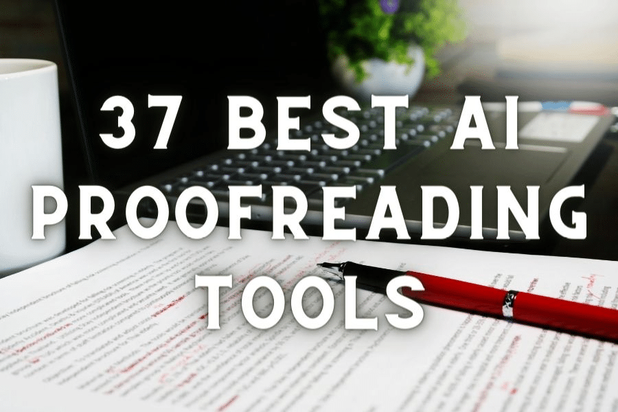 37 Best AI Proofreading Tools