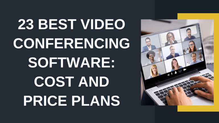 23 Best Video Conferencing Software: Cost And Price Plans