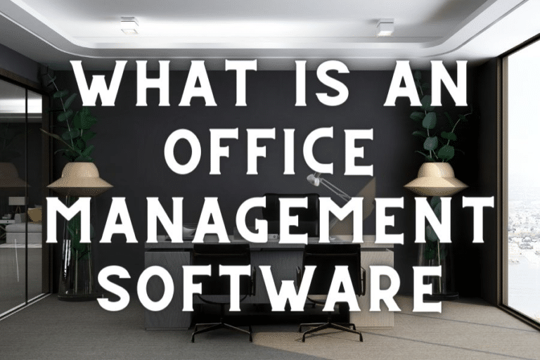 What Is An Office Management Software?