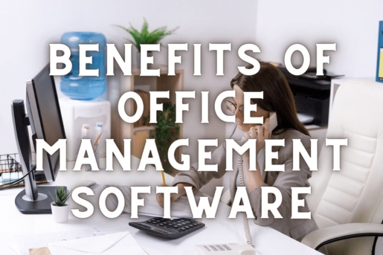 Benefits Of Office Management Software