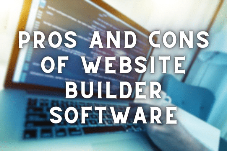 Pros and Cons of Website Builder Software