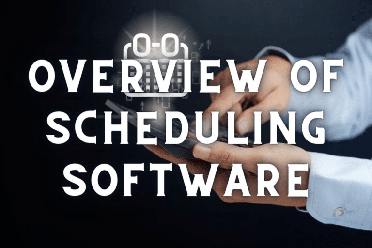 Overview of Scheduling Software