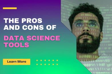 Get To Know the Pros and Cons of Data Science Tools