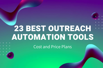 23 Best Outreach Automation Tools: Cost and Price Plans