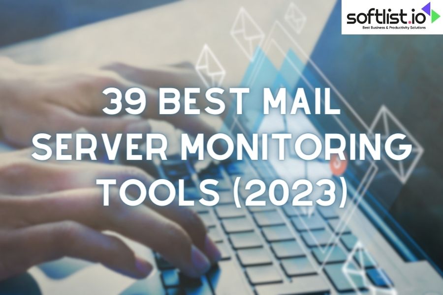 Analysis of the 39 Top Mail Server Monitoring Tools