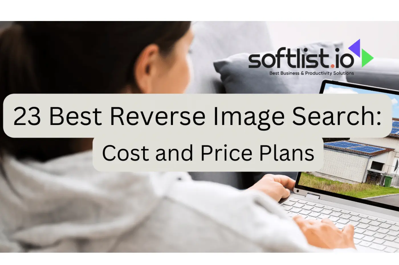 23 Best Reverse Image Search: Cost and Price Plans