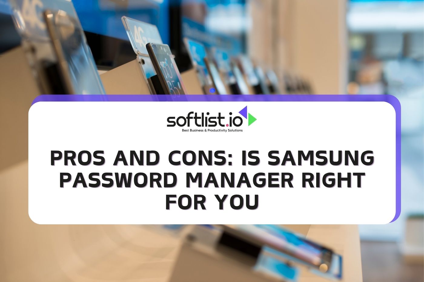 Pros and Cons: Is Samsung Password Manager Right for You