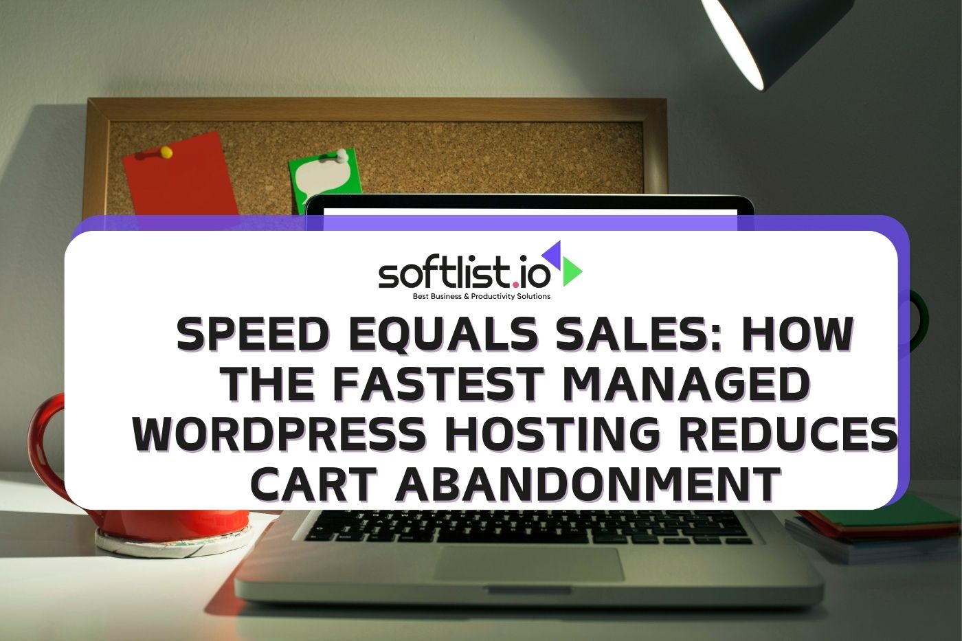 Speed Equals Sales: How the Fastest Managed WordPress Hosting Reduces Cart Abandonment