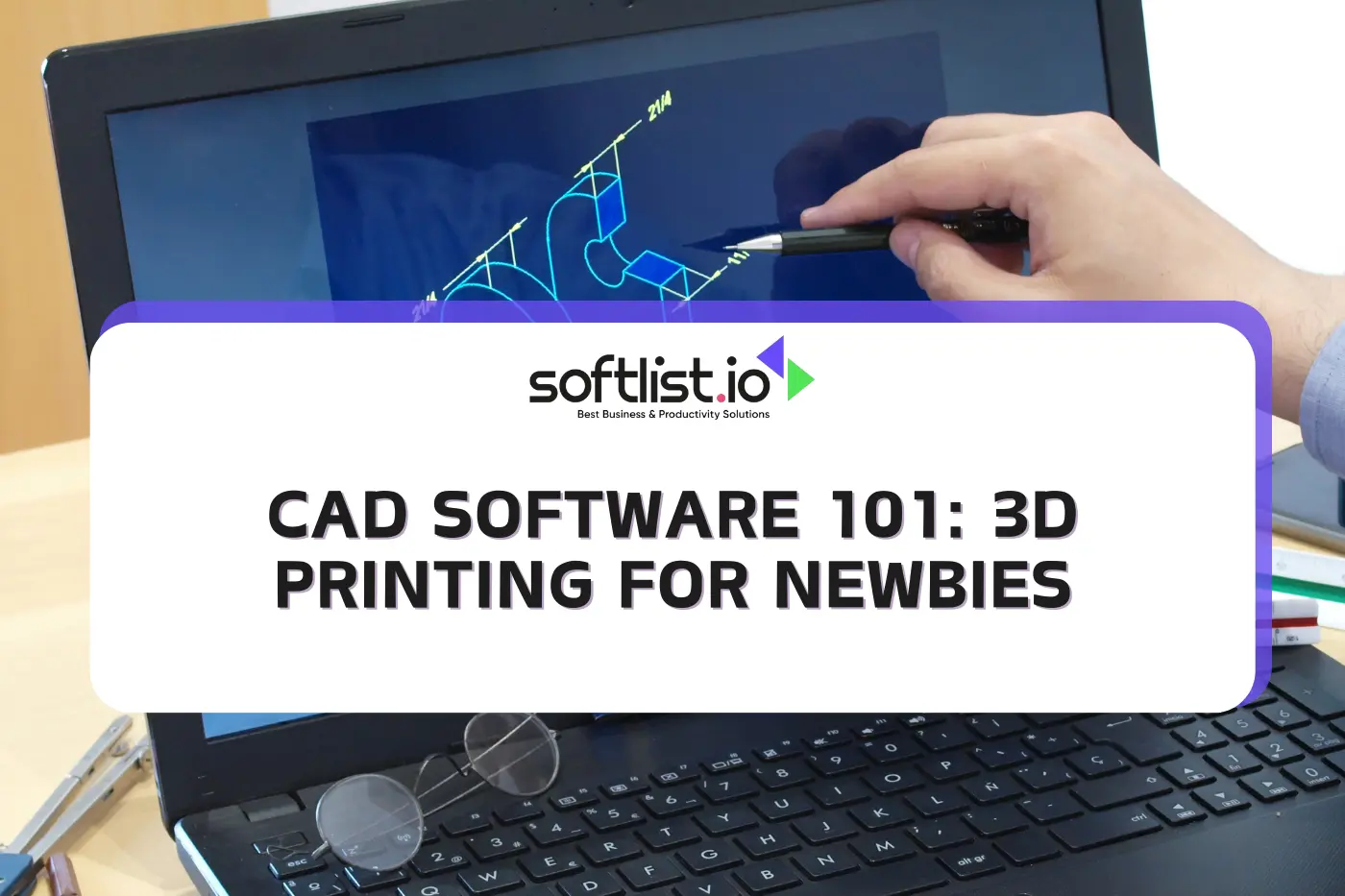 CAD Software 101 3D Printing for Newbies