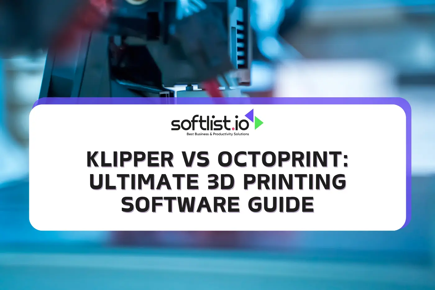 Klipper vs OctoPrint Ultimate 3D Printing Software Guide