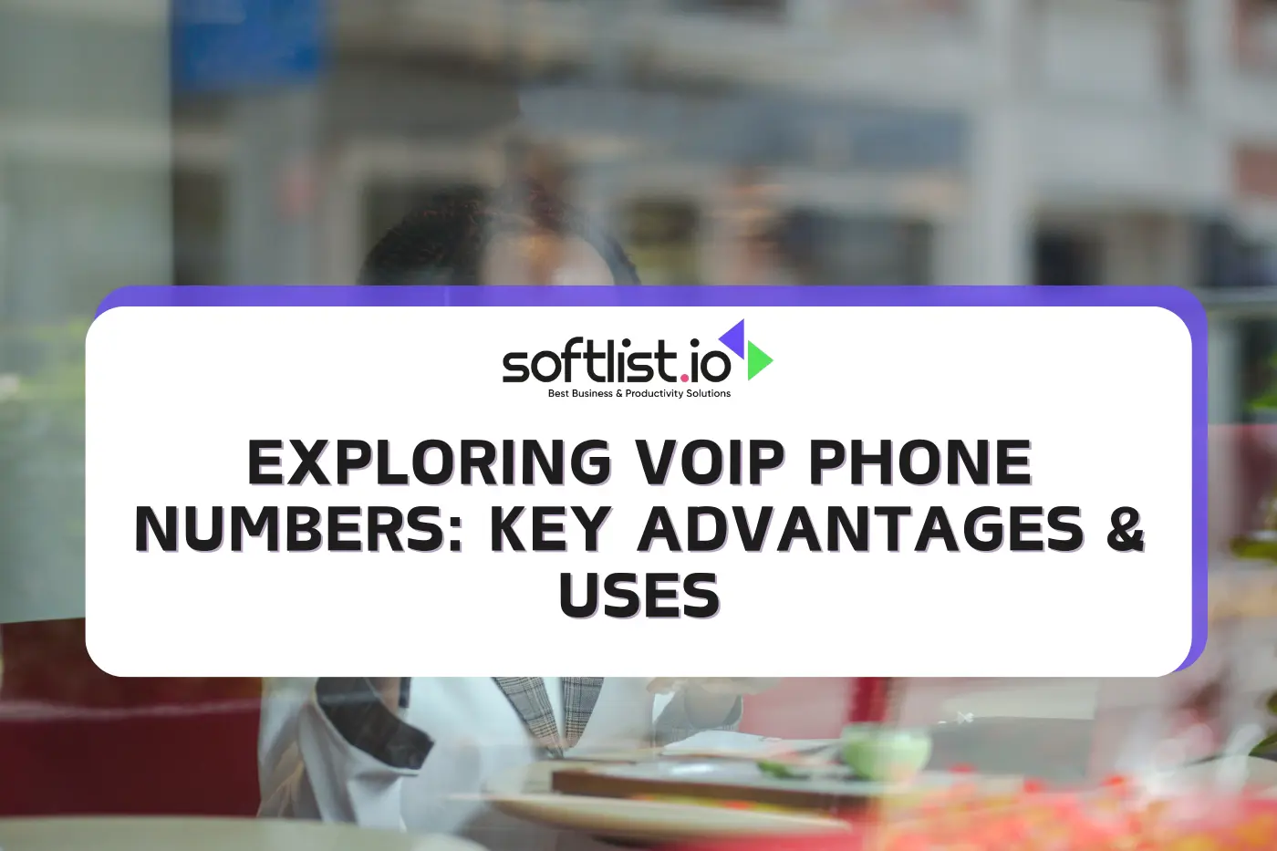 Exploring VoIP Phone Numbers Key Advantages & Uses