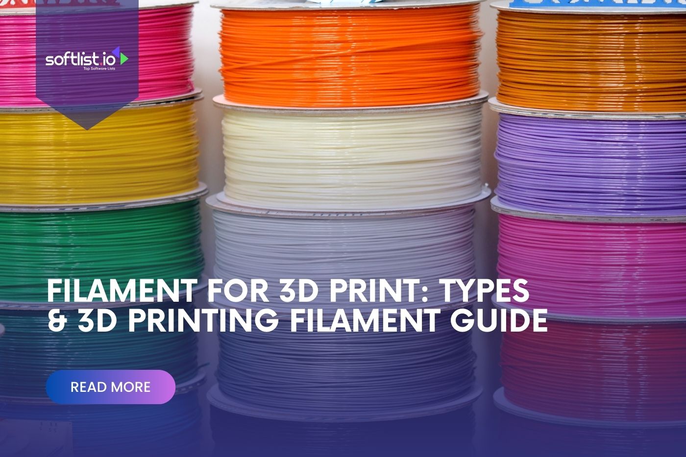 Filament for 3D Print: Types & 3D Printing Filament Guide