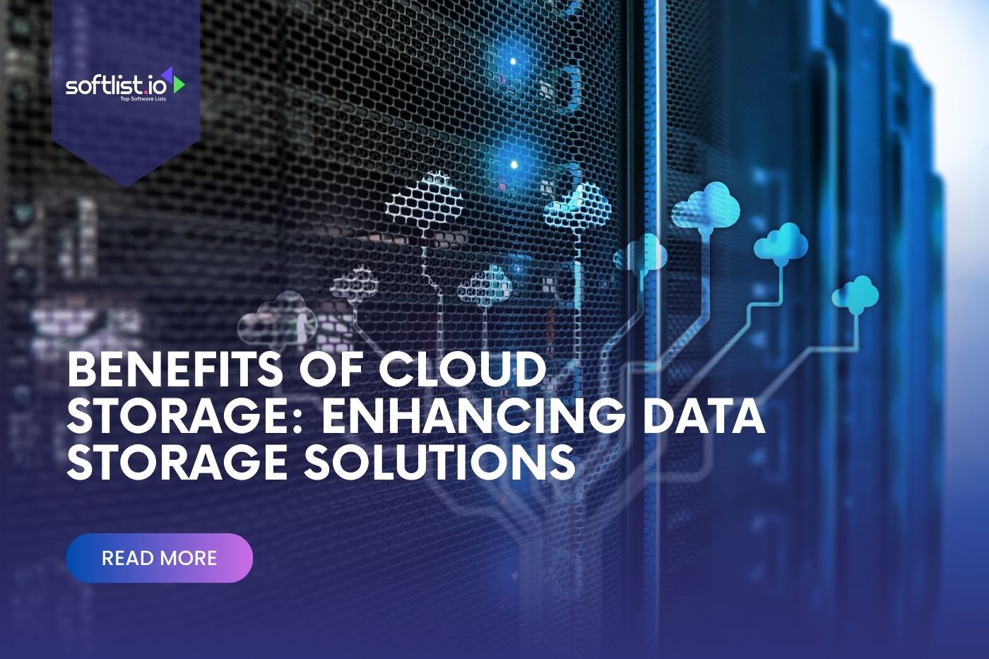 Benefits of Cloud Storage: Enhancing Data Storage Solutions