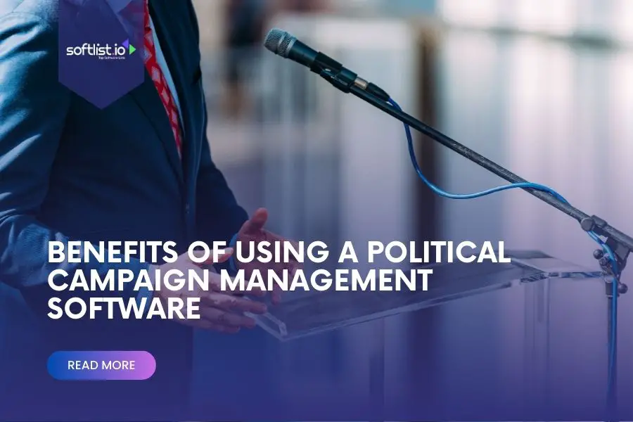 Benefits of Using a Political Campaign Management Software