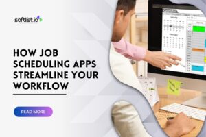 How Job Scheduling Apps Streamline Your Workflow