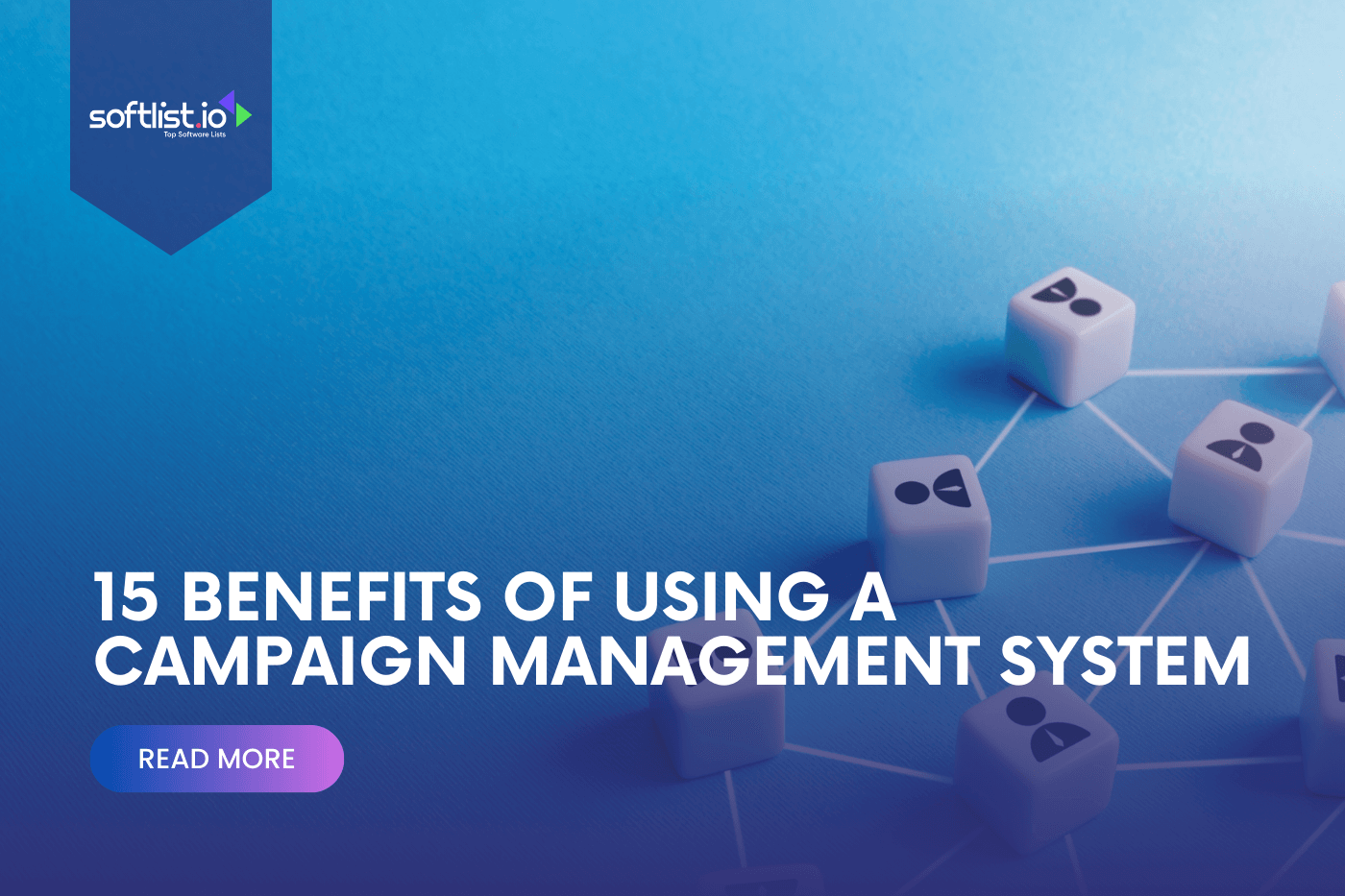 15 Benefits of Using a Campaign Management System