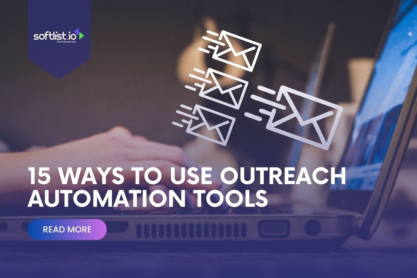 15 Ways To Use Outreach Automation Tools