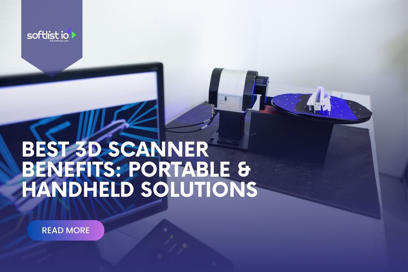 Choosing the Best 3D Scanner: Unlock the Benefits of Portable 3D Scanning for Everyday Use