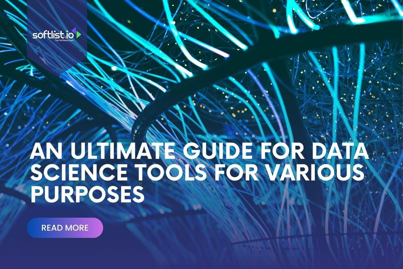 An Ultimate Guide for Data Science Tools for Various Purposes