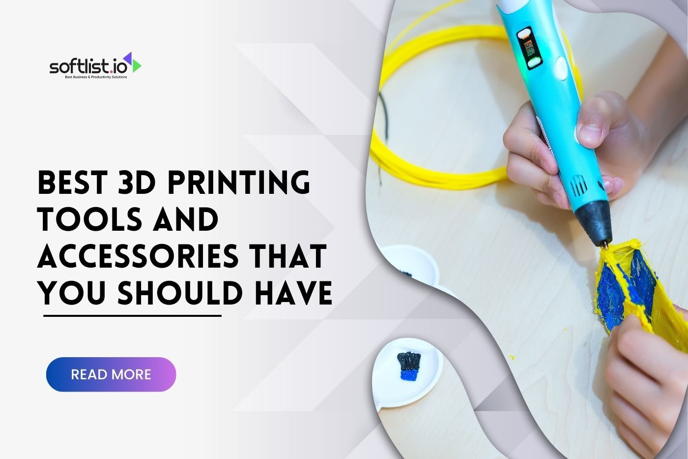 Best 3D Printing Tools and Accessories That You Should Have