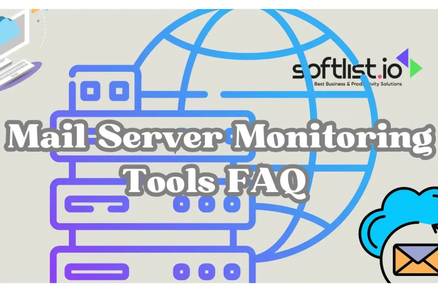 Frequently Asked Questions: Mail Server Monitoring Tools