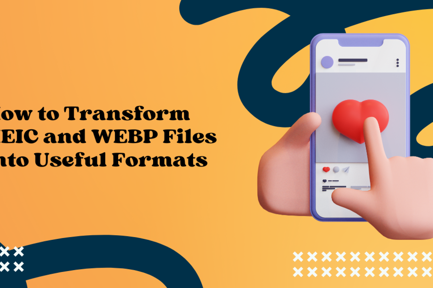 How to Transform HEIC and WEBP Files Into Useful Formats