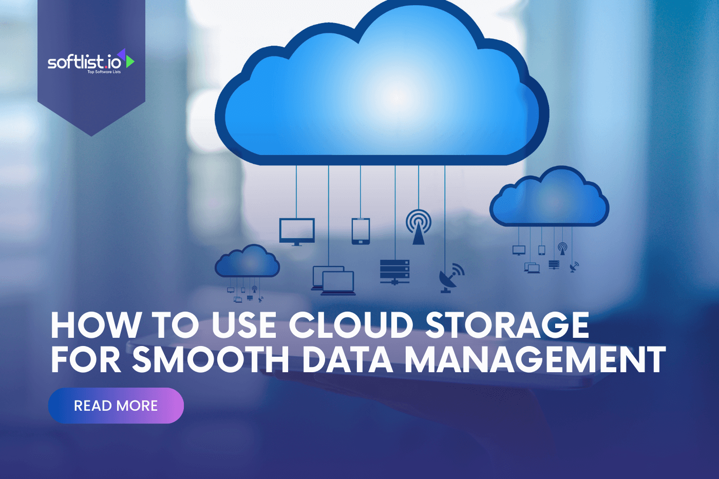 How to Use Cloud Storage for Smooth Data Management A Beginner's Guide
