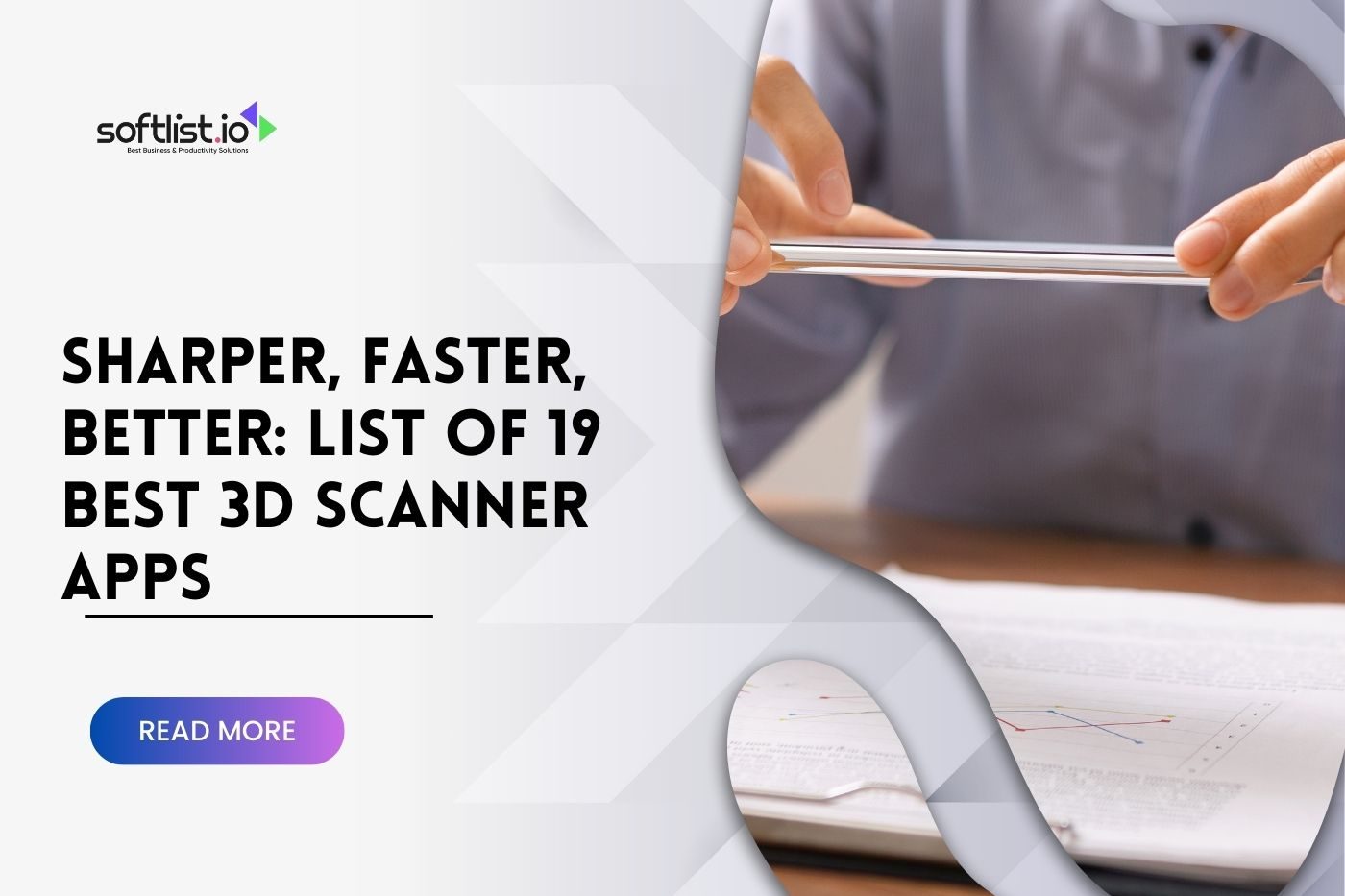 Sharper, Faster, Better List of 19 Best 3D Scanner Apps
