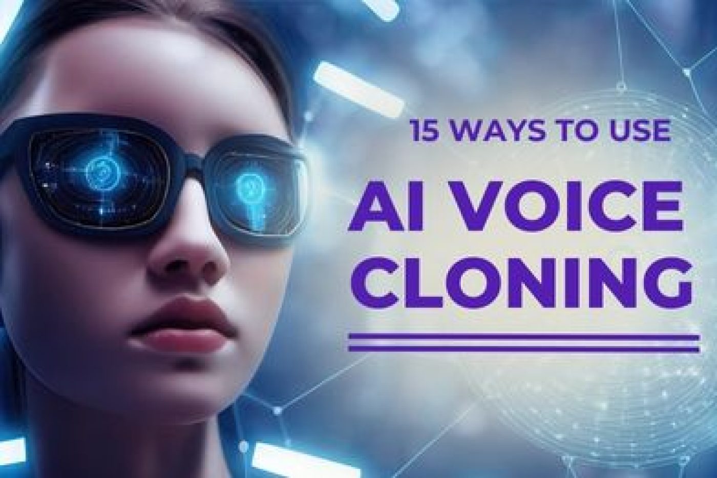Clone Your Voice: 15 Ways to Use AI Voice Cloning Technology