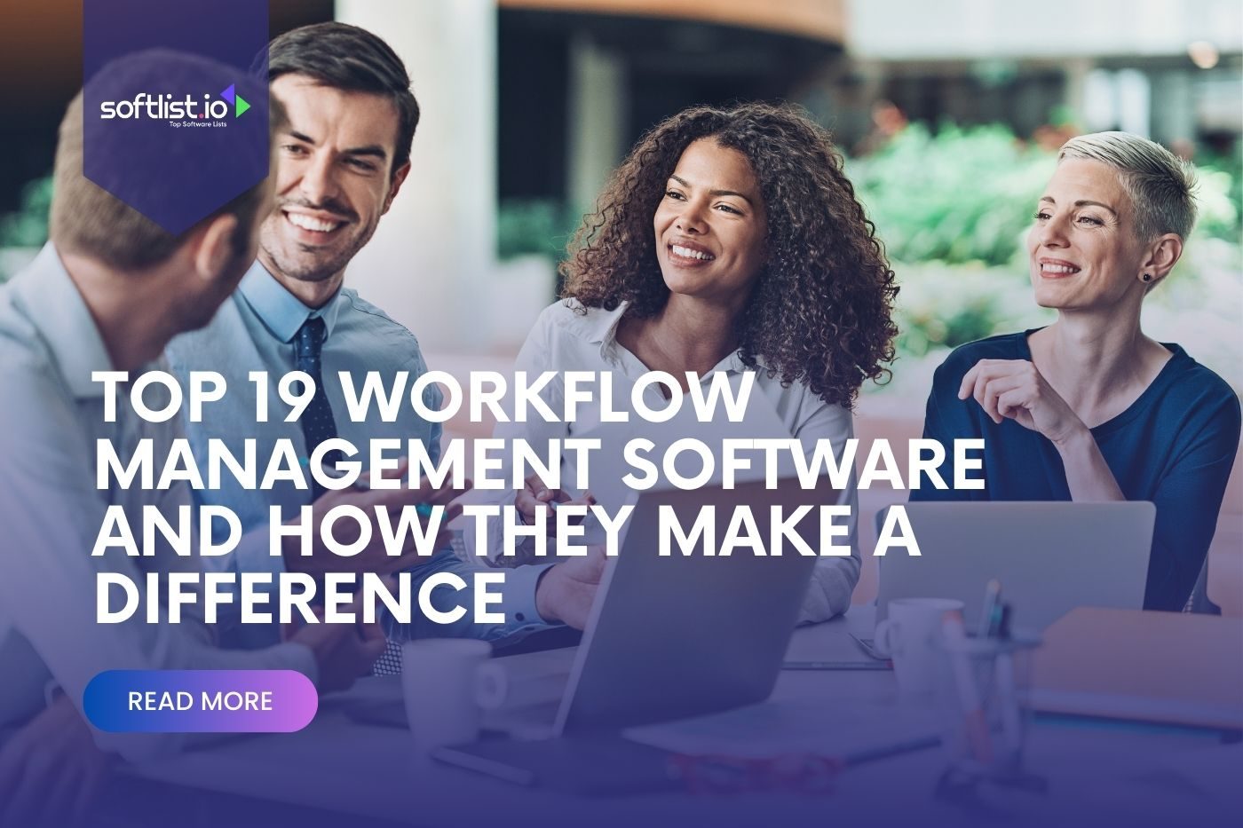Top 19 Workflow Management Software and How They Make a Difference