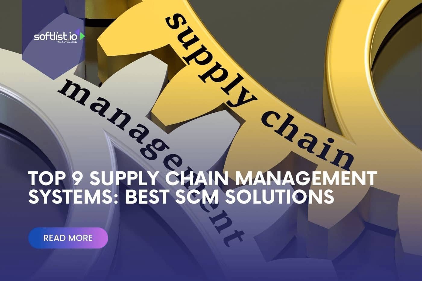Top 9 Supply Chain Management Systems (SCM)