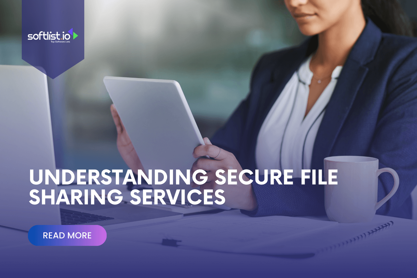 Understanding Secure File Sharing Services