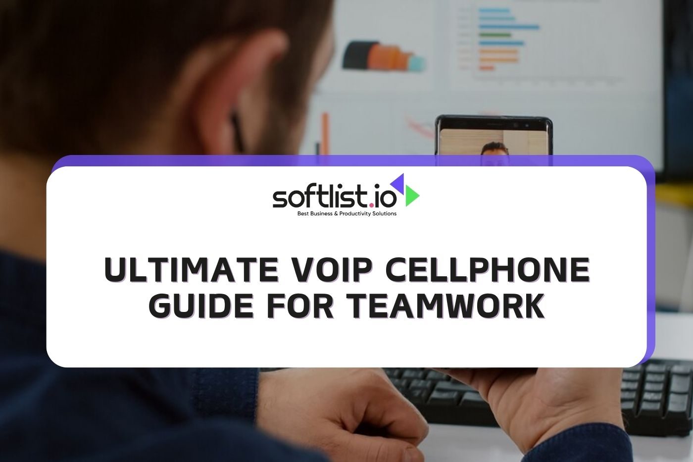 Ultimate VoIP Cellphone Guide for Teamwork