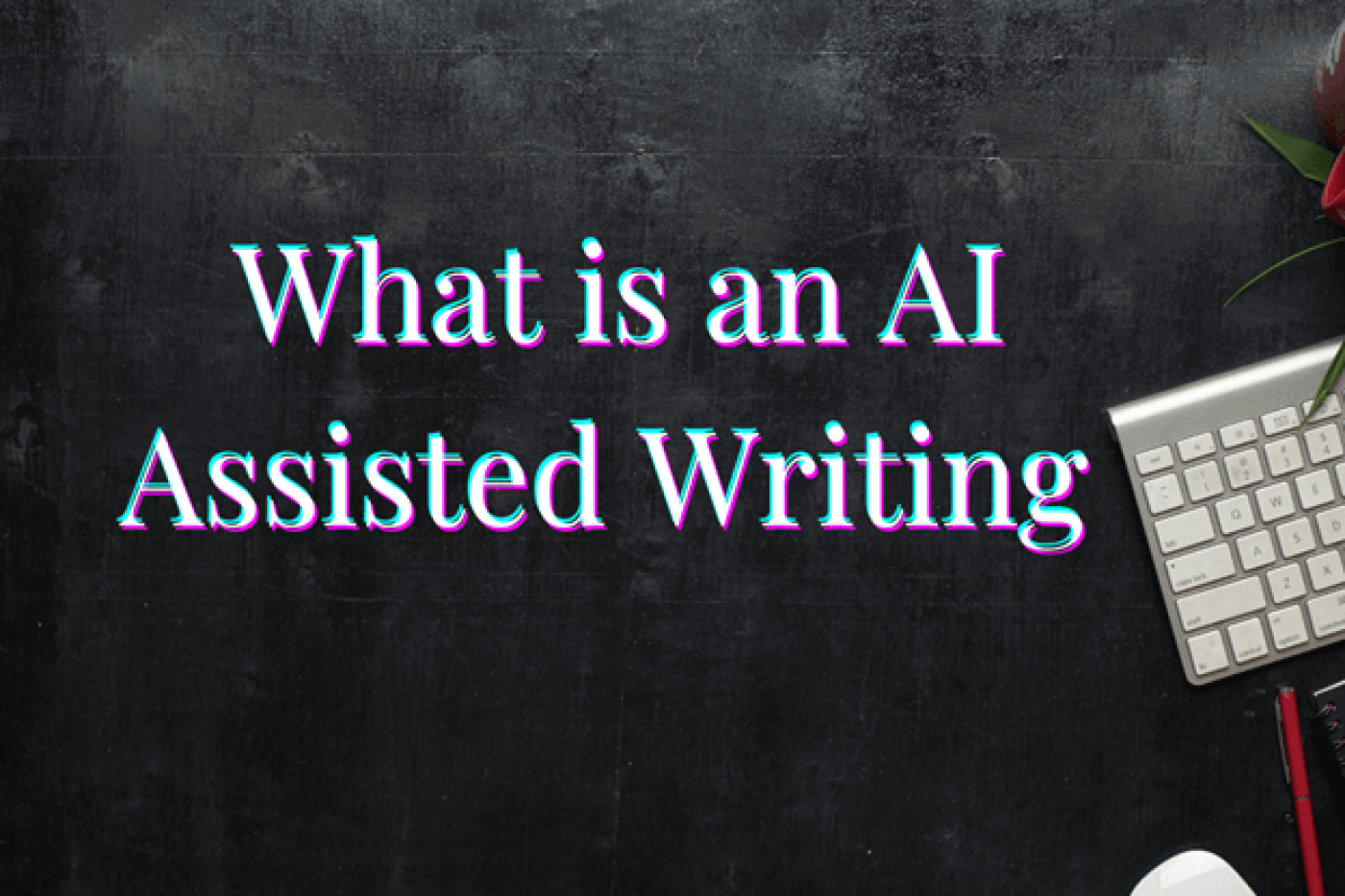 AI Assisted Writing